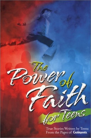 The Power of Faith for Teens True Stories — Guideposts