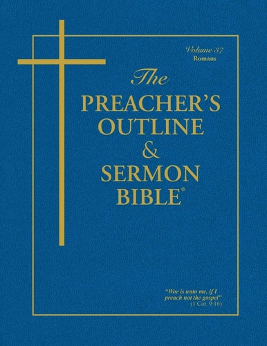 The Preacher’s Outline and Sermon Bible Romans: Romans — Leadership Ministries Worldwide