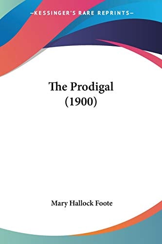 The Prodigal (1900) — Mary Hallock Foote