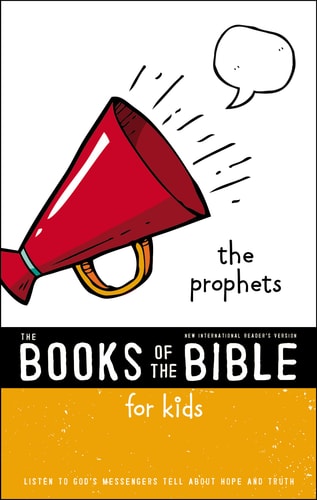 The Prophets The Books of the Bible for Kids — Zondervan