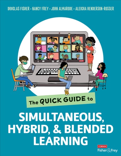 The Quick Guide to Simultaneous, Hybrid, & Blended Learning — Douglas Fisher