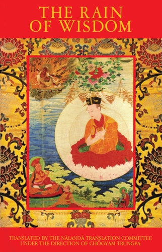 The Rain of Wisdom The Essence of the Ocean of True Meaning — Chogyam Trungpa