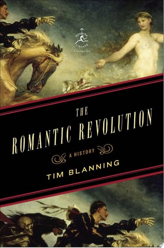The Romantic Revolution A History — T. C. W. Blanning