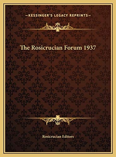 The Rosicrucian Forum 1937 — Rosicrucian Editors