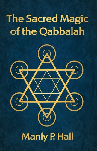 The Sacred Magic of the Qabbalah — Manly P. Hall