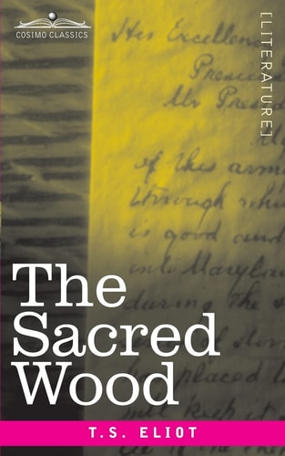 The Sacred Wood Essays on Poetry and Criticism — T S Eliot