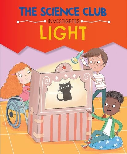 The Science Club Investigates: Light — Mary Auld
