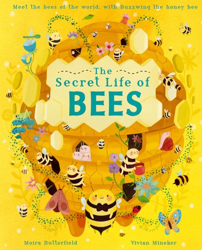 The Secret Life of Bees Meet the Bees of the World, with Buzzwing the Honeybee — Moira Butterfield