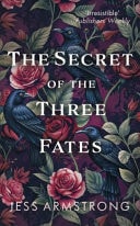 The Secret of the Three Fates A Gripping Murder Mystery with an Evocative Scottish Backdrop — Jess Armstrong