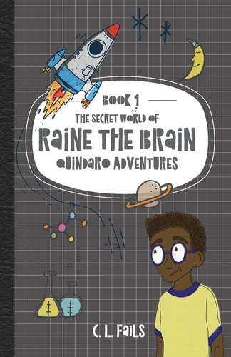 The Secret World of Raine the Brain Quindaro Adventures — C L Fails