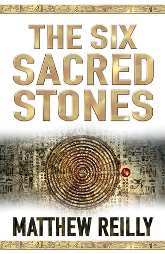 The Six Sacred Stones — Matthew Reilly