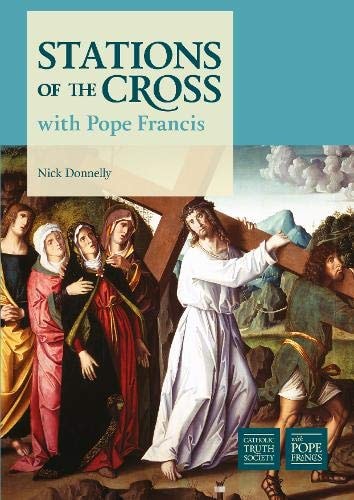 The Stations of the Cross with Pope Francis — Nick Donnelly