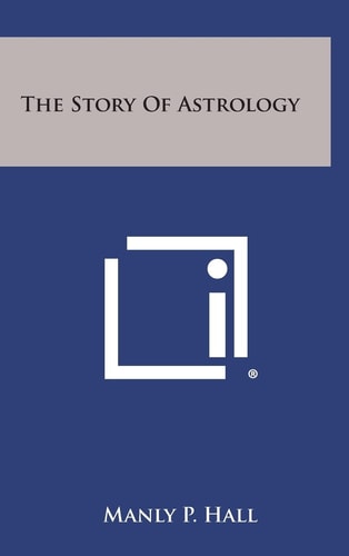 The Story of Astrology — Manly P. Hall