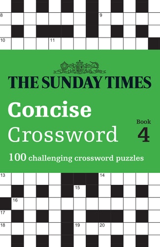 The Sunday Times Concise Crossword Book 4 100 Challenging Crossword Puzzles — The Times Mind Games