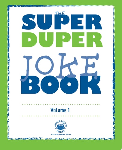The Super Duper Joke Book (Volume 1) Jokes for Everyone! Jokes For Every Occassion! Jokes for Every Situation! — Editors of Cider Mill Press