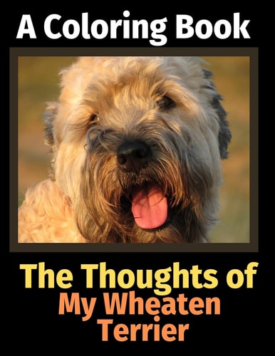 The Thoughts of My Wheaten Terrier A Coloring Book — Brightview Activity Books