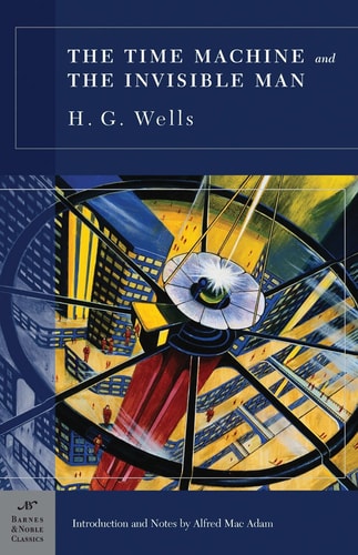The Time Machine and the Invisible Man — H. G. Wells