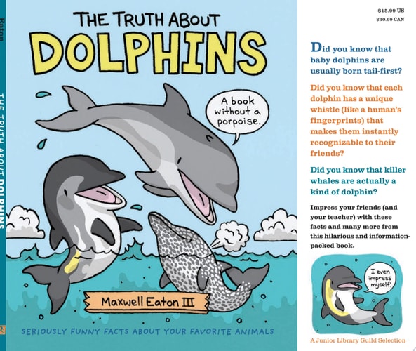 The Truth About Dolphins Seriously Funny Facts About Your Favorite Animals — Maxwell Eaton, III
