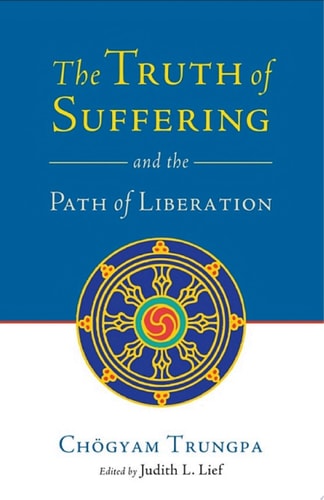 The Truth of Suffering and the Path of Liberation — Chogyam Trungpa