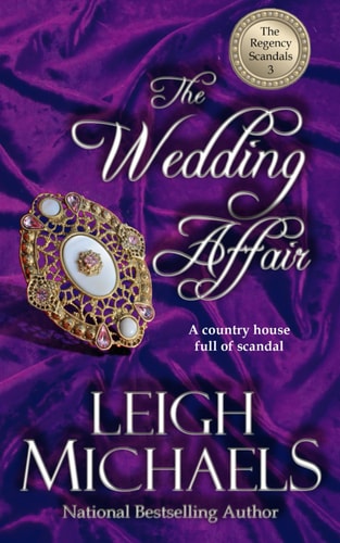 The Wedding Affair The Regency Scandals — Leigh Michaels