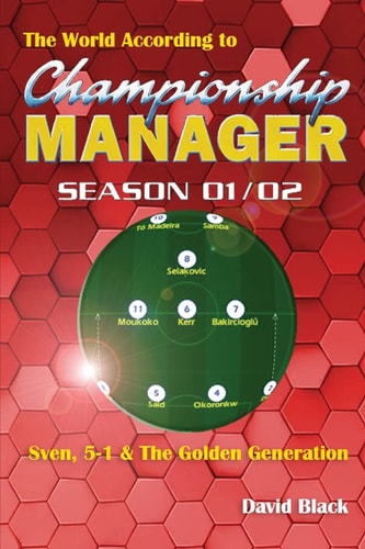 The World According to Championship Manager 01/02 — David Black