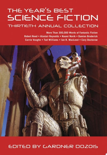 The Year’s Best Science Fiction: Thirtieth Annual Collection — Gardner Dozois
