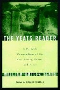 The Yeats Reader A Portable Compendium of Poetry, Drama, and Prose — William Butler Yeats