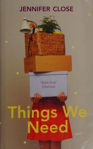 Things We Need — Jennifer Close