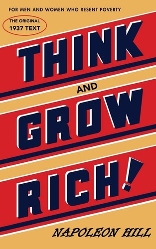 Think and Grow Rich — Napoleon Hill