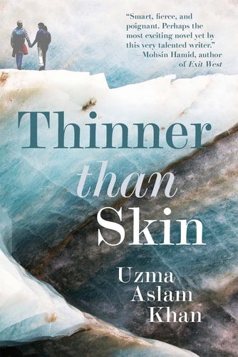 Thinner Than Skin — Uzma Aslam Khan