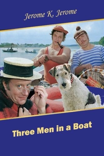 Three Men in a Boat — Jerome Klapka Jerome