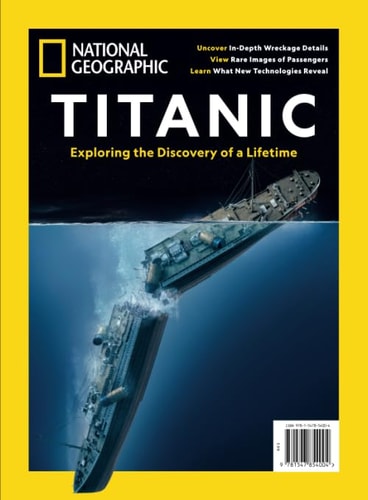 Titanic Exploring the Discovery of a Lifetime — The Editors of National Geographic