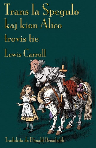 Trans la Spegulo Kaj Kion Alico Trovis Tie — Lewis Carroll