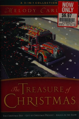Treasure of Christmas, The A 3-in-1 Collection — Melody Carlson