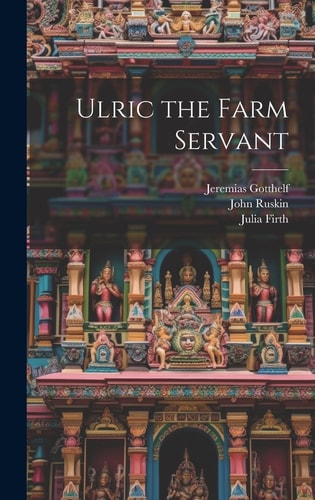 Ulric the Farm Servant — John Ruskin