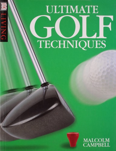 Ultimate Golf Techniques — Malcolm Campbell