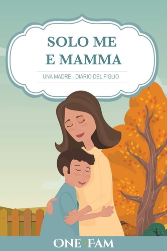 Una Madre – Diario Del Figlio — Onefam
