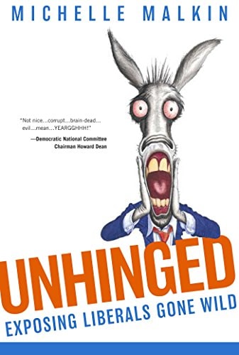 Unhinged Exposing Liberals Gone Wild — Michelle Malkin