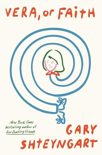 Vera, Or Faith — Gary Shteyngart