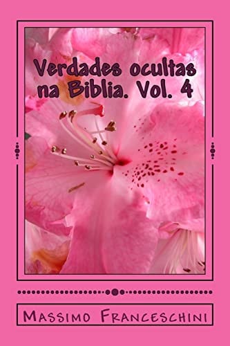 Verdades Ocultas Na Biblia. Vol. 4 A Chave para o Conhecimento — MASSIMO GIUSEPPE. FRANCESCHINI