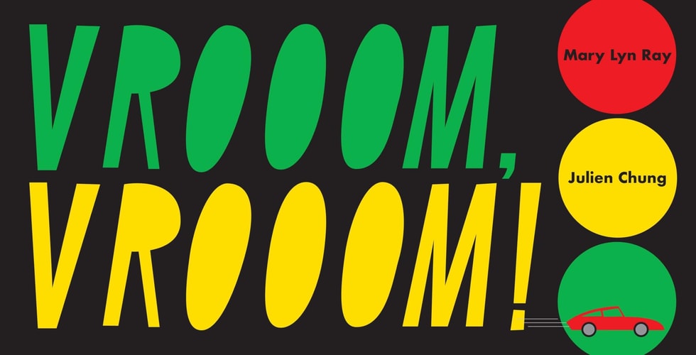 Vrooom, Vrooom! — Mary Lyn Ray