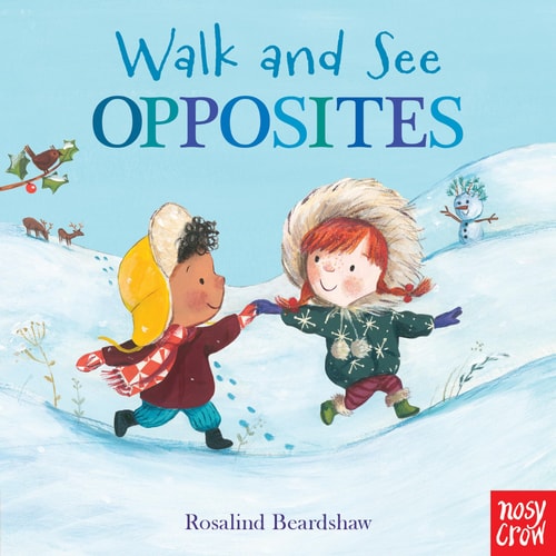 Walk and See: Opposites — Nosy Crow