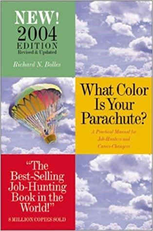 What Color is Your Parachute? A Practical Guide for Job-hunting and Career Changes — Richard Nelson Bolles