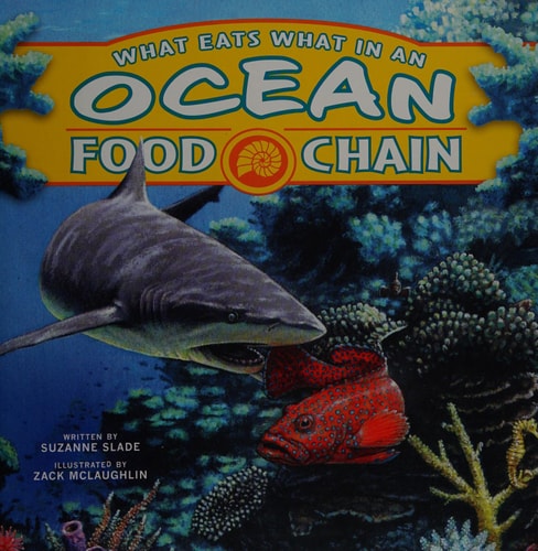 What Eats What in an Ocean Food Chain — Suzanne Slade