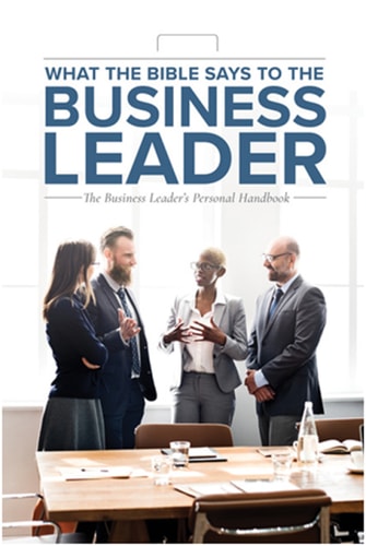 What the Bible Says to the Business Leader — Anonymous