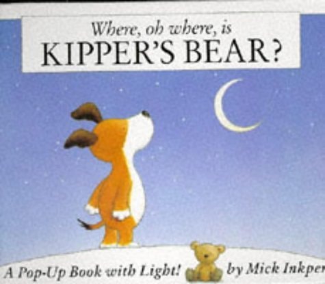 Where Oh Where Is Kippers Bear? — Mick Inkpen