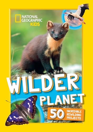 Wilder Planet 50 Inspiring Rewilding Projects — National Geographic Kids