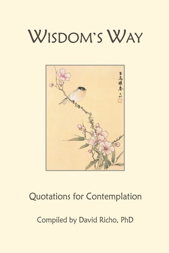 Wisdom’s Way Quotations for Contemplation — David Richo