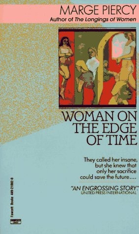 Woman on the Edge of Time — Marge Piercy