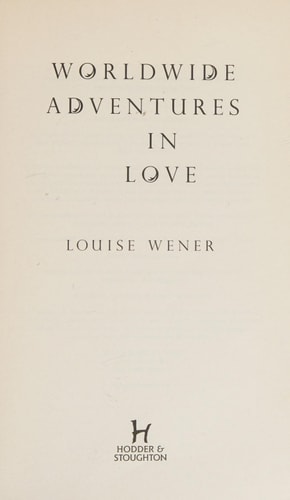 Worldwide Adventures in Love — Louise Wener